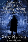 Mom and Dad Aren't Getting Along (Now That Mom's a Zombie) - Garry McNulty