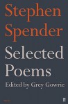 Selected Poems - Stephen Spender, Grey Gowrie