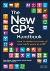 The New GP's Handbook: How to Make a Success of Your Early Years as a GP - Peter Davies