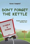 Don't Forget The Kettle - Karen Campbell
