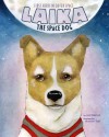 Laika the Space Dog: First Hero in Outer Space - Jeni Wittrock, Shannon Toth