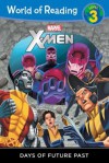 World of Reading: X-Men Days of Future Past: Level 3 - Thomas Macri, Walt Disney Company