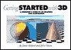 Getting Started with 3D: A Designer's Guide to 3D & Illustration - Janet Ashford, John Odam, Victor Gavenda