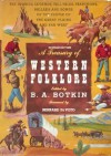 A Treasury of Western Folklore - Benjamin Albert Botkin, Bernard DeVoto