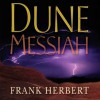 Dune Messiah - Euan Morton, Katherine Kellgren, Scott Brick, Simon Vance, Frank Herbert