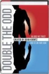 Double The Odd: In Odd We Trust & Odd Is On Our Side - Fred Van Lente, Queenie Chan, Dean Koontz