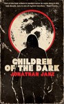 Children of the Dark - Jonathan Janz