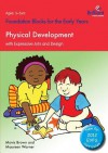 Physical Development with Expressive Arts and Design: Foundation Blocks for the Early Years - Mavis Brown, Maureen Warner