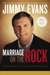 Marriage On The Rock: God's Design For Your Dream Marriage - Jimmy Evans