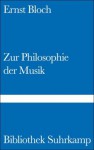 Zur Philosophie der Musik - Ernst Bloch, Karola Bloch