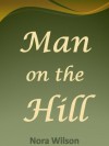 Man on the Hill - Nora Wilson