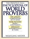 The Prentice-Hall Encyclopedia of World Proverbs - Wolfgang Mieder