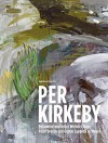 Per Kirkeby: Polar Breeze and Gentle Lapping of the Waves - Christiane Lukatis, Nils Ohlsen, Siegfried Gohr