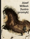 Lustro i promyk - Janusz Górski, Józef Wilkoń