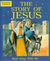 The Story Of Jesus (Read Along With Me Bible Stories: New Testament) - Jane Carruth