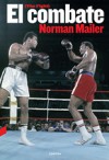 El combate - Norman Mailer