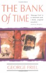 The Bank Of Time - George Friel