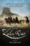 Who's Who in the Zulu War 1879: Vol 1 - The British - Ian Knight