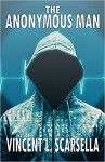 The Anonymous Man - Vincent L. Scarsella, Digital Fiction