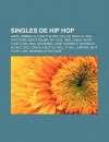 Singles de Hip Hop: Hard, Umbrella, Love the Way You Lie, D J Vu, Run This Town, Right Round, My Love, Ride, Candy Shop, Your Love, Diva - Source Wikipedia