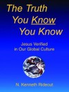 The Truth You Know You Know - N. Kenneth Rideout, Karyn Henley