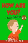 How are you? Musical Dialogues (English for Children Picture Book Book 9) - In-hwan Kim, Sergio Drumond, Heedal Kim