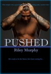 Pushed - Riley Murphy