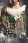 Ghost Cats - Mandy M. Roth, Michelle M. Pillow