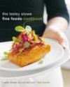 The Lesley Stowe Fine Foods Cookbook - Lesley Stowe