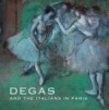 Degas and the Italians in Paris - Ann Dumas