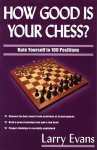 How Good Is Your Chess? - Larry Evans