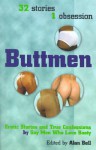 Buttmen: Erotic Stories and True Confessions by Gay Men Who Love Booty - Alan Bell