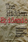 The Hidden Epidemic: Confronting Sexually Transmitted Diseases, Summary - Committee on Prevention and Control of Sexually Transmitted Diseases, Institute of Medicine