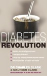 The Diabetes Revolution: A groundbreaking guide to reducing your insulin dependency - Charles Clark, Maureen Clark