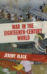 War in the Eighteenth-Century World - Jeremy Black