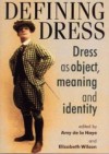 Defining Dress: Dress As Object, Meaning, And Identity - Amy de la Haye
