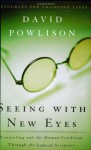 Seeing with New Eyes: Counseling and the Human Condition Through the Lens of Scripture (Resources for Changing Lives) - David A. Powlison