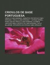 Crioulos de Base Portuguesa: Crioulo Cabo-Verdiano, Gram Tica Do Crioulo Cabo-Verdiano, Crioulo Cabo-Verdiano - Sistema Verbal - Source Wikipedia