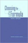 Choosing the Right Formula: Initial Report - National Research Council, Committee on National Statistics