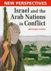 Israel and the Arab Nations in Conflict - Nathaniel Harris