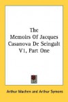 The Memoirs of Jacques Casanova de Seingalt V1, Part One - Frederick Blossom Frederick, Arthur Symons