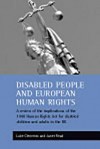 Disabled people and European human rights: A review of the implications of the 1998 Human Rights Act for disabled children and adults in the UK - Luke J. Clements, Janet Read