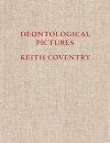 Keith Coventry: Deontological Pictures - Nick Zangwill