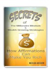 Secrets Of The Millionaire Mindset & Wealth Growing Strategies: How Affirmations Can Make You Rich - Michael Anthony