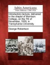 Introductory Lecture, Delivered in the Chapel of Morrison College, on the 7th of November, 1835, in Transylvania University. - George Robertson