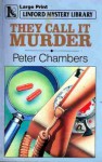 They Call It Murder - Peter Chambers