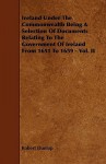 Ireland Under the Commonwealth Being a Selection of Documents Relating to the Government of Ireland from 1651 to 1659 - Vol. II - Robert Dunlop