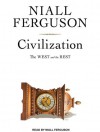 Civilization: The West and the Rest - Niall Ferguson