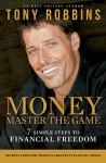 MONEY Master the Game: 7 Simple Steps to Financial Freedom - Tony Robbins