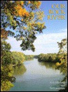 Our Rock River - Ted Landphair, Nels Akerlund